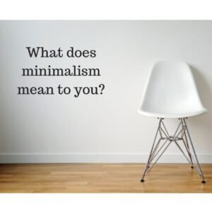 Minimalism: A Path To A Sustainable Life