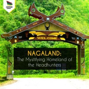 A Journey Through Nagaland’s Enigmatic Past